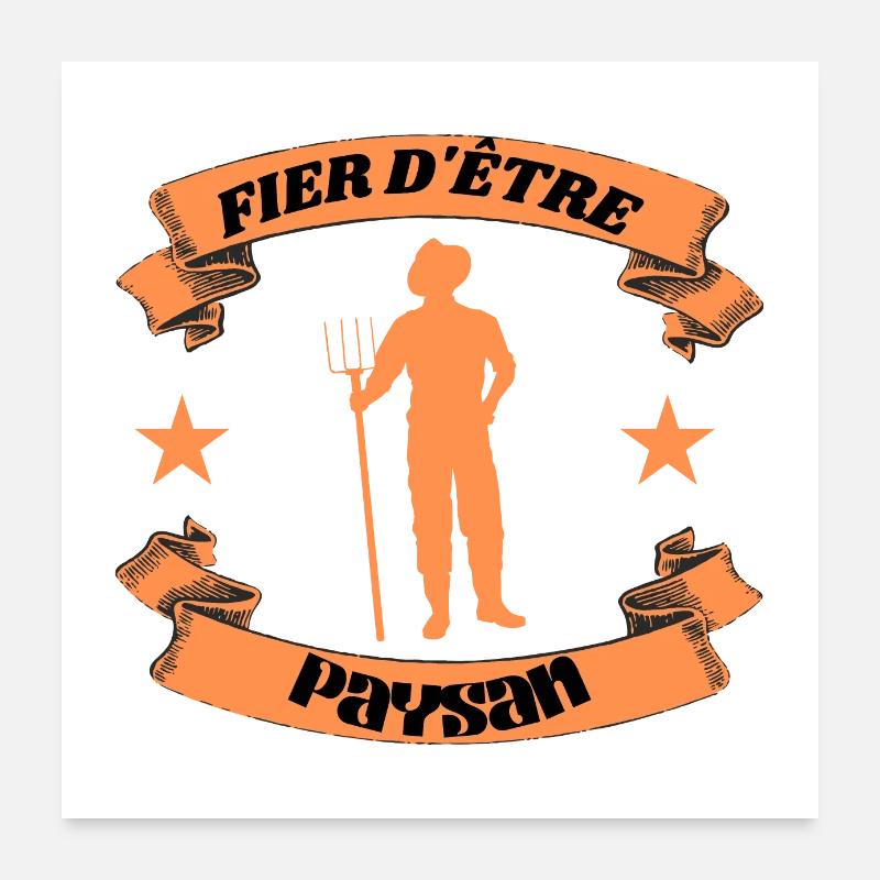 Fier d'être paysan Poster 60 x 60 cm