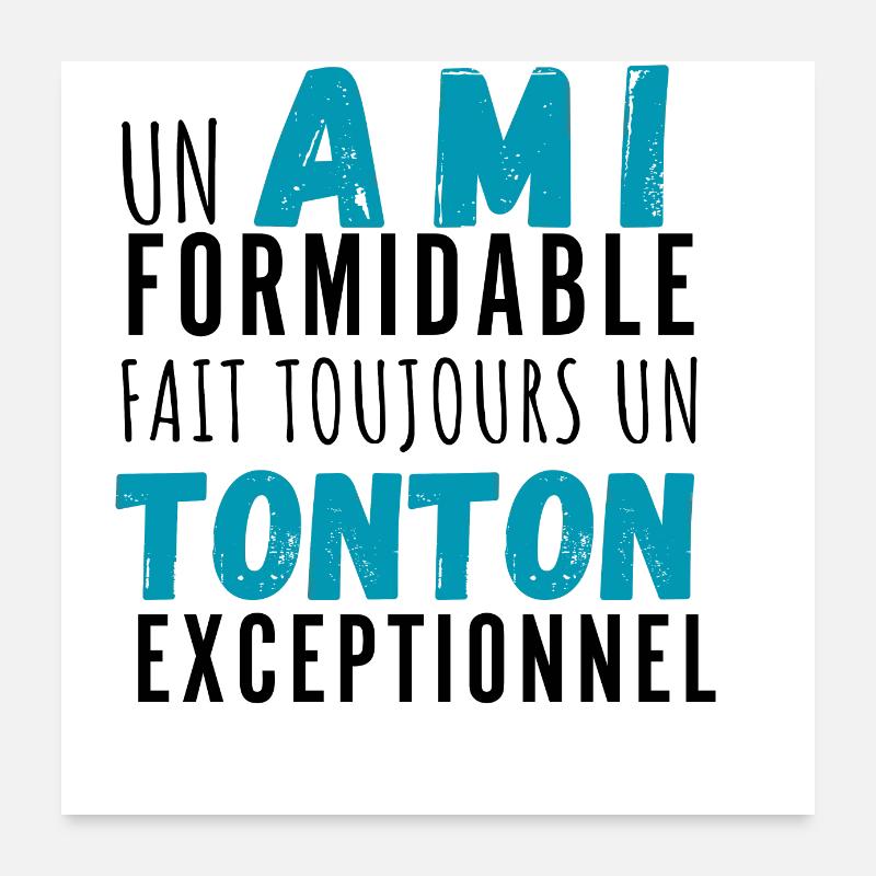Un ami formidable et tonton exceptionnel Poster 60 x 60 cm
