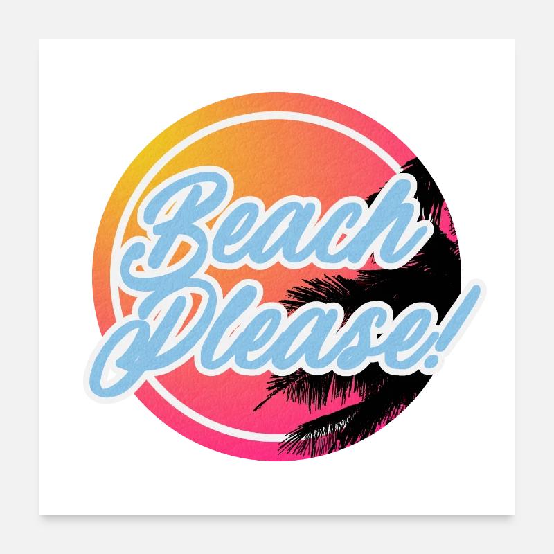 Tropical Paradise: Beach Please! Vacation Vibes Poster 24" x 24" (60x60 cm)