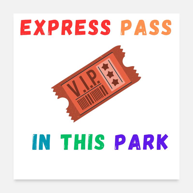 Express-Pass für den Park Poster 60x60 cm