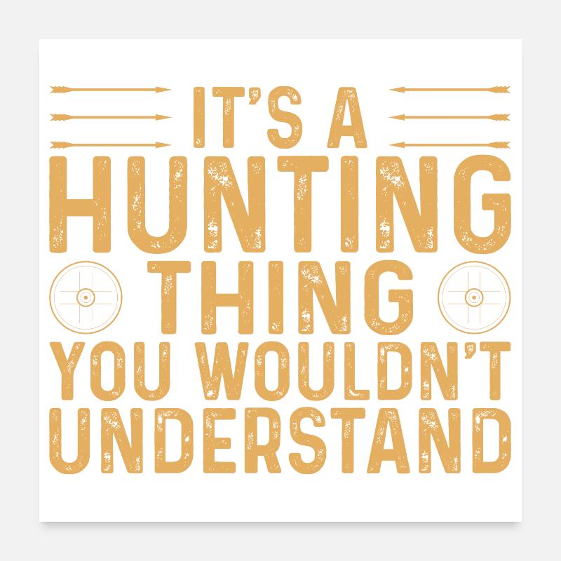Es ist eine Sache der Jagd Poster 60x60 cm