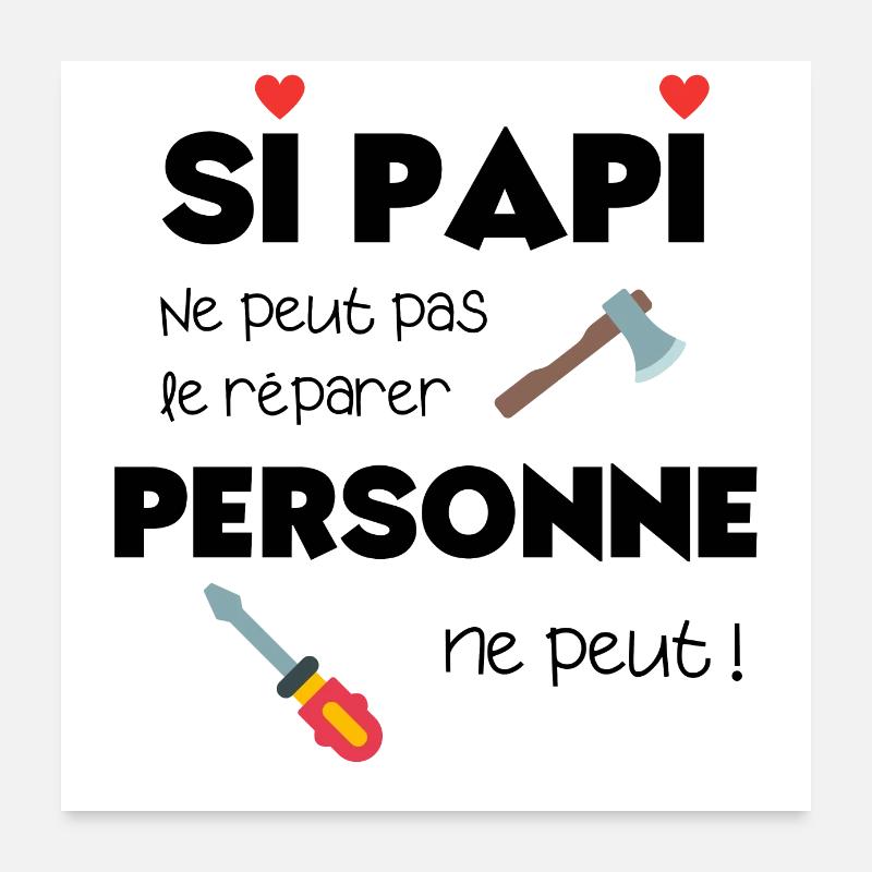 Si papi ne peut pas le réparer personne ne peut Poster 60 x 60 cm