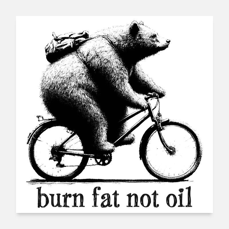 Brûlez les graisses, pas l’huile, l’ours sur le vélo Poster 60 x 60 cm