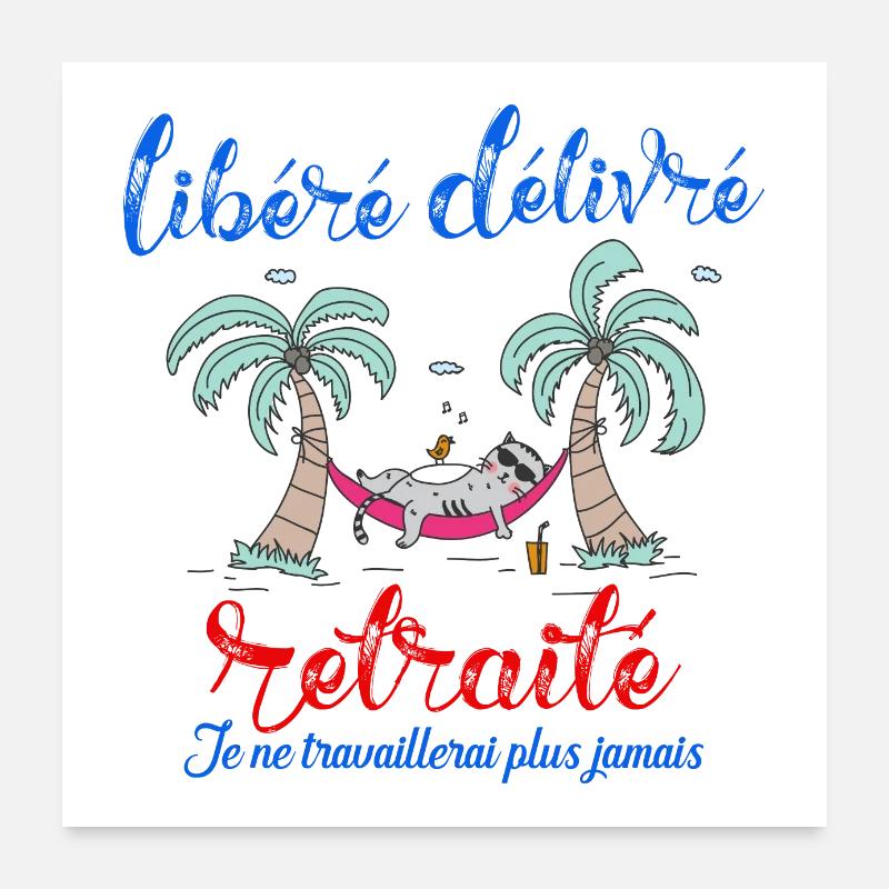 Libéré Délivré Retraité idée cadeau retraite - Poster 60 x 60 cm - blanc