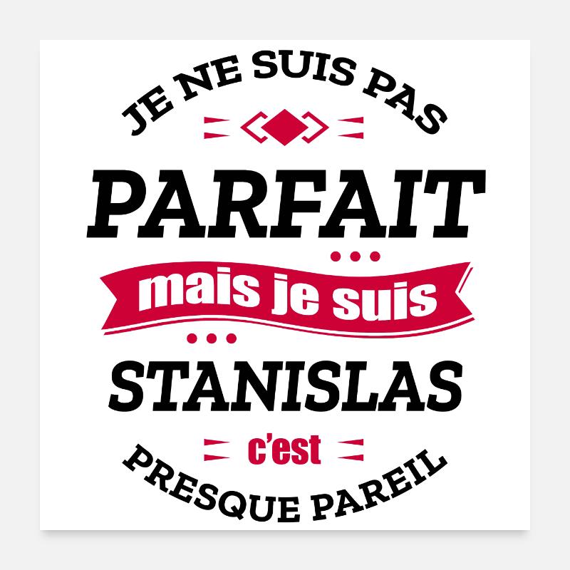 STANISLAS PARFAIT - PRENOM STANISLAS Poster 60 x 60 cm