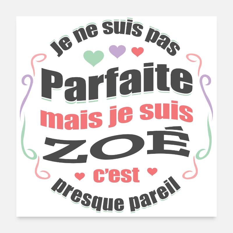 ZOÉ PARFAITE - PRENOM ZOÉ Poster 60 x 60 cm