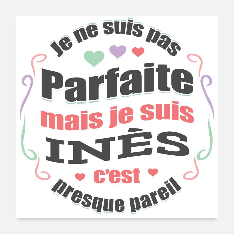 INÈS PARFAITE - PRENOM INÈS Poster 60 x 60 cm