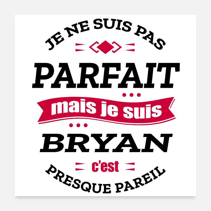 BRYAN PARFAIT - PRENOM BRYAN Poster 60 x 60 cm