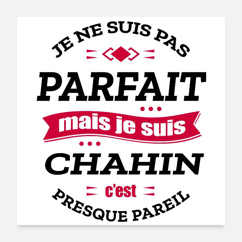 CHAHIN PARFAIT - PRENOM CHAHIN Poster 60 x 60 cm