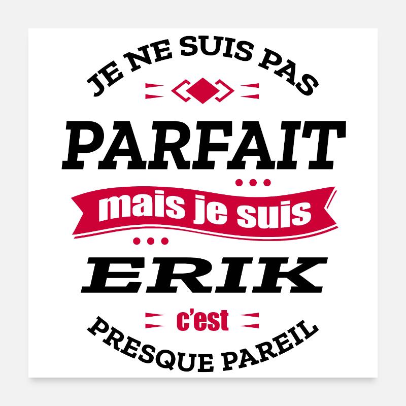 ERIK PARFAIT - PRENOM ERIK Poster 60 x 60 cm