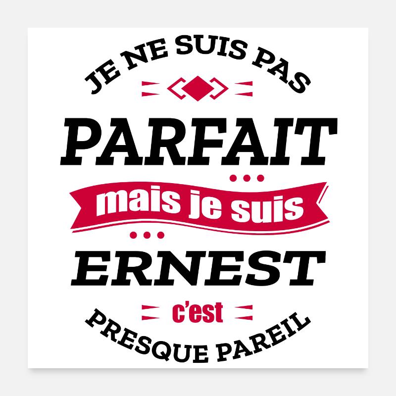 ERNEST PARFAIT - PRENOM ERNEST Poster 60 x 60 cm