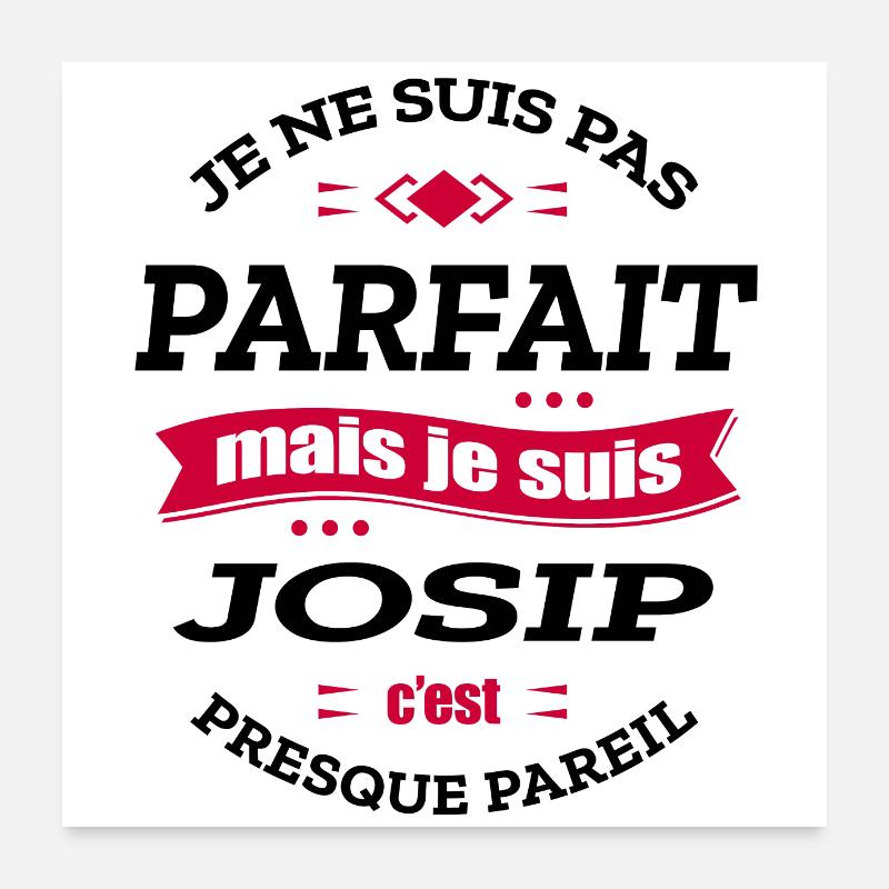 JOSIP PARFAIT - PRENOM JOSIP Poster 60 x 60 cm