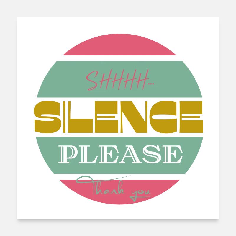 Silence please Ruhe bitte Poster 60x60 cm