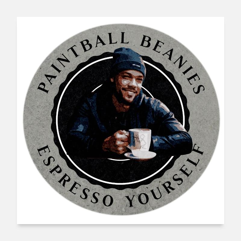 Paintball bienies, espresso yourself, coffe time Poster 24" x 24" (60x60 cm)