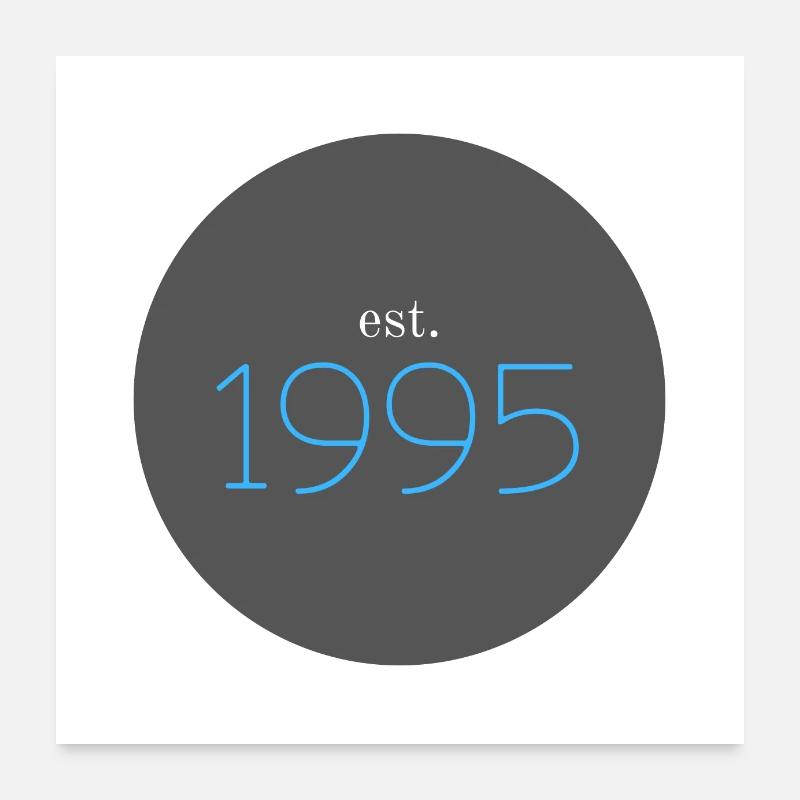 est. 1995, Geburtstag, Birthday, Date, 90er, Jahr Poster 60x60 cm