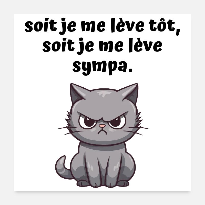 Either I get up early or I wake up nice Poster 24" x 24" (60x60 cm)