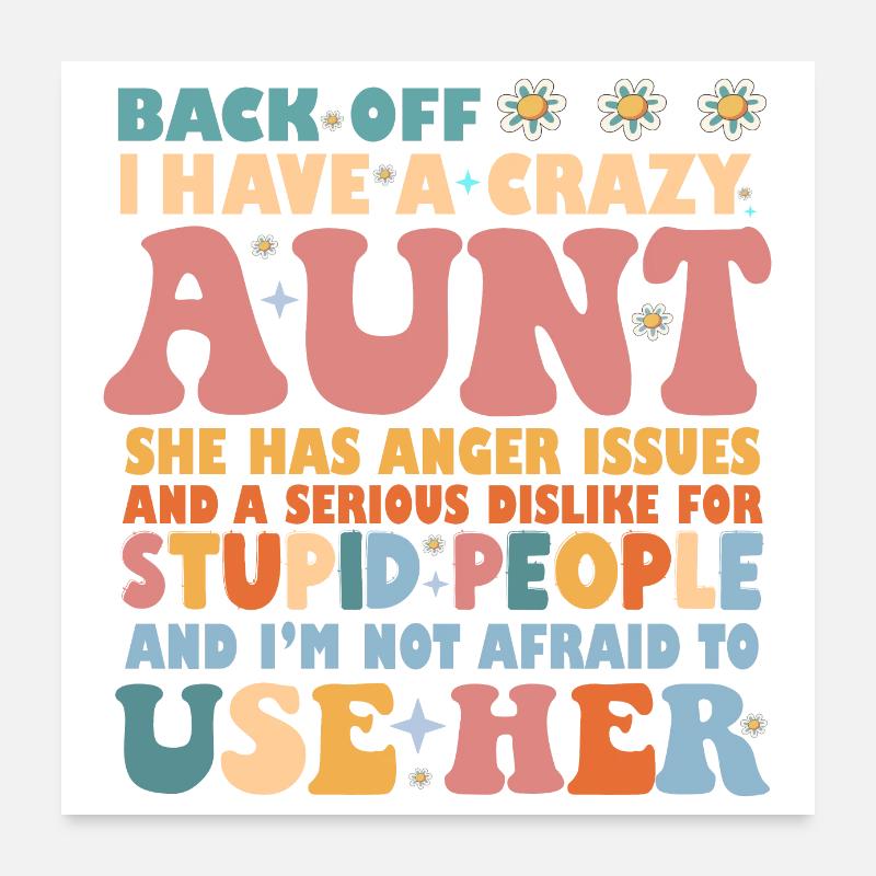 Back Off I Have A Crazy Aunt Poster 24" x 24" (60x60 cm)