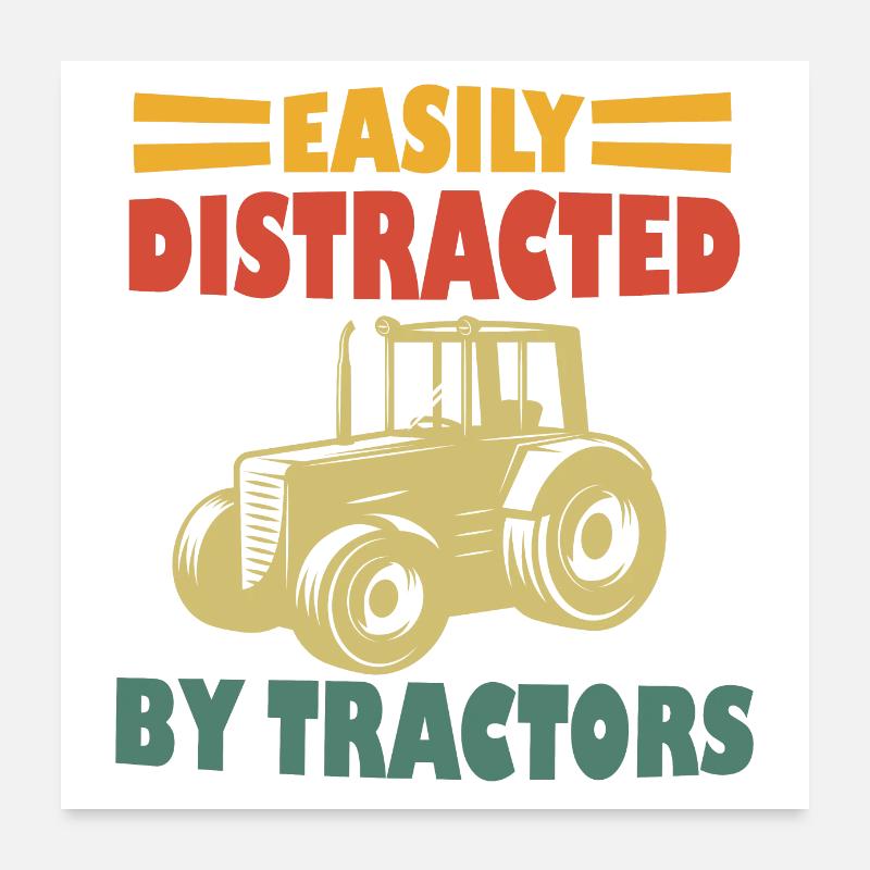 Facilement distrait par les tracteurs Poster 60 x 60 cm