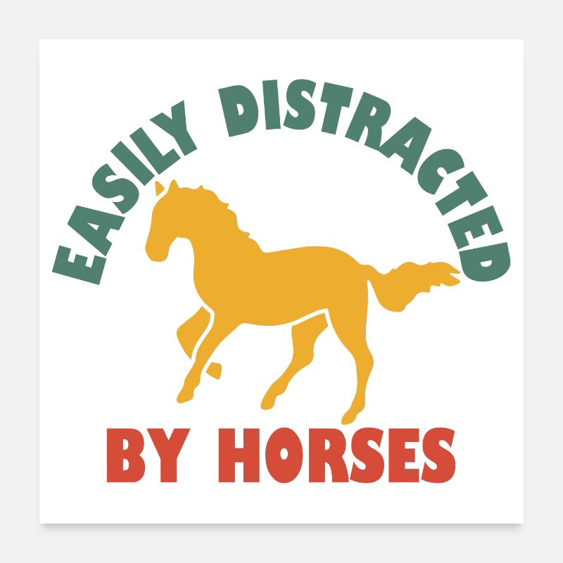 Facilement distrait par les chevaux Poster 60 x 60 cm