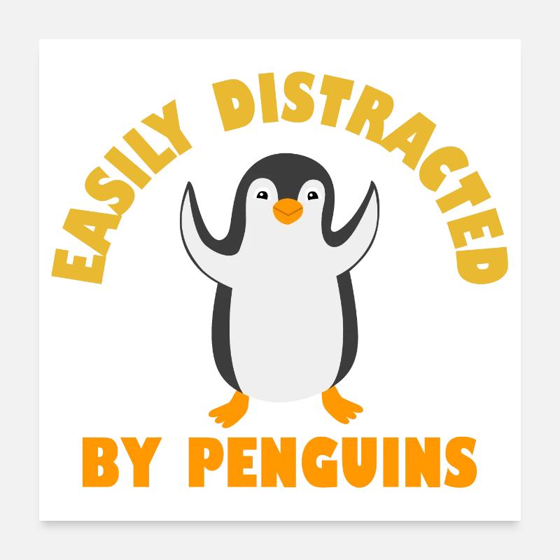 Easily Distracted By Penguins Poster 24" x 24" (60x60 cm)