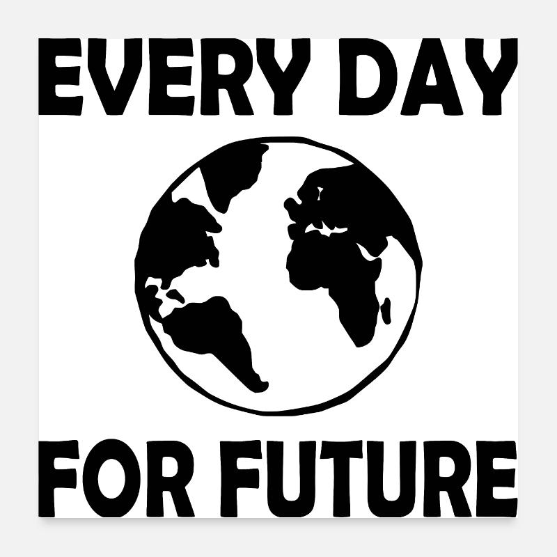 Every day for future Poster 60x60 cm