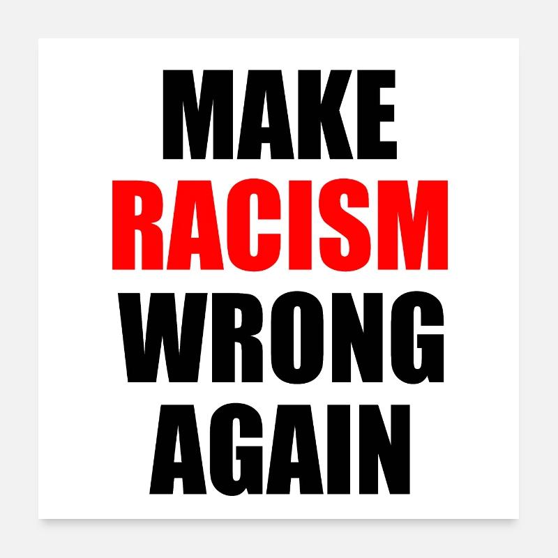 make racism wrong again Poster 60 x 60 cm