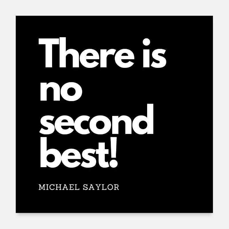 Bitcoin Saylor Quote: No Second Best Poster 24" x 24" (60x60 cm)