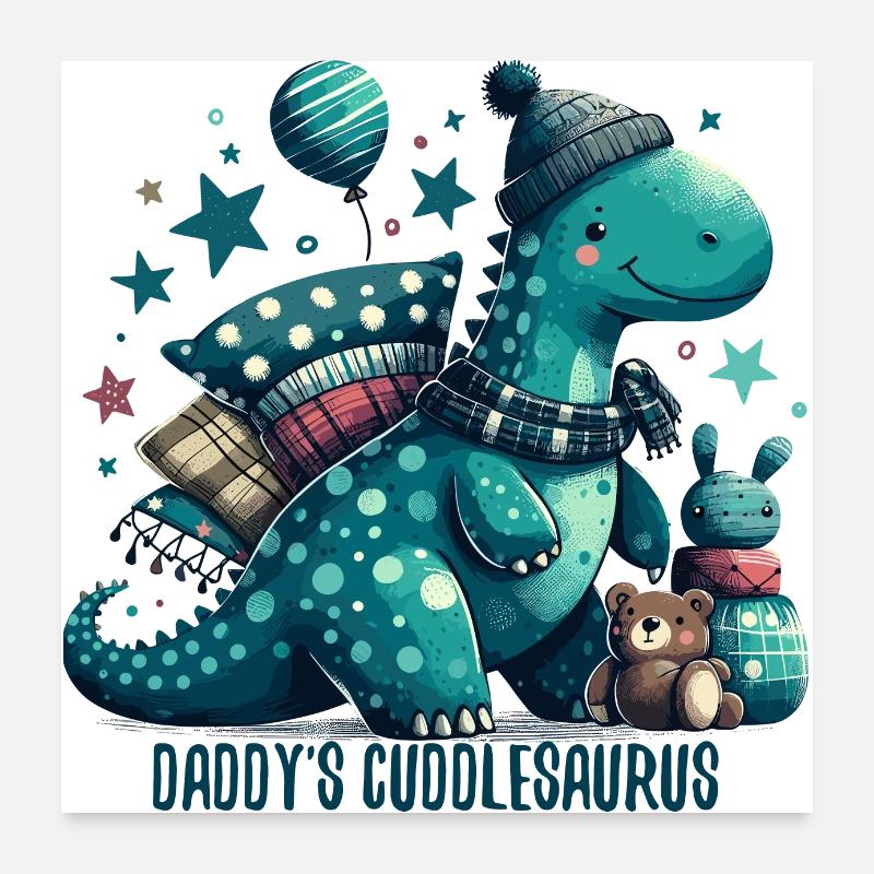 Daddy’s Cuddlesaurus Kuschel-Dinosaurier Geschenk Poster 60x60 cm