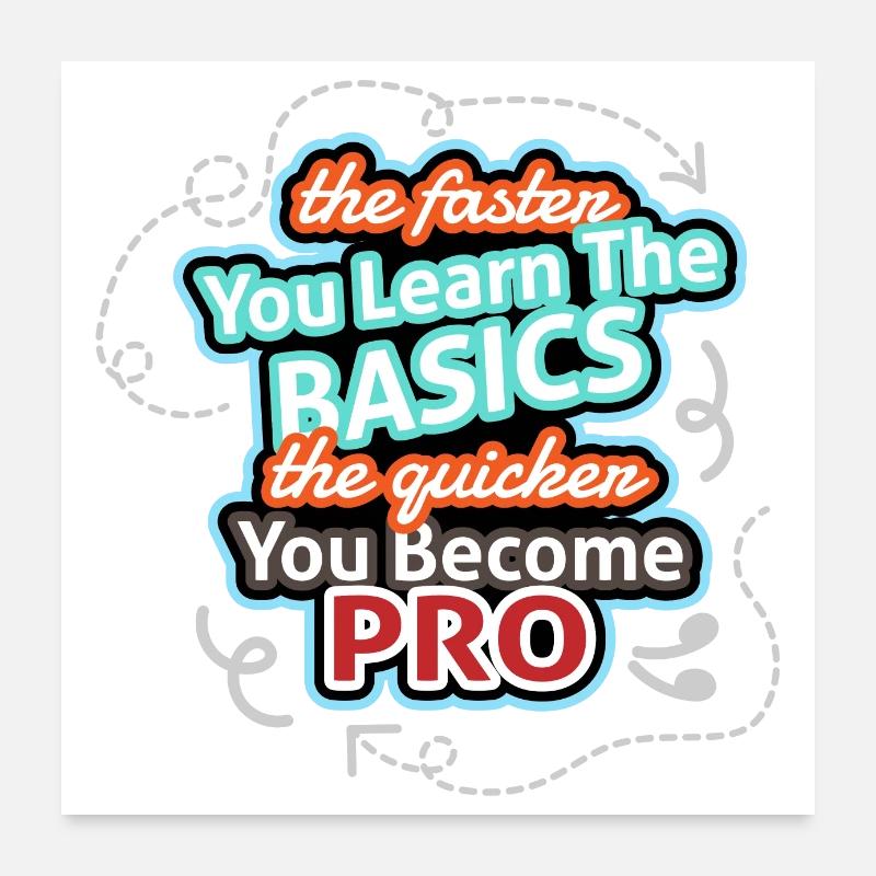 Plus vite vous apprenez, plus vite vous devenez professionnel Poster 60 x 60 cm