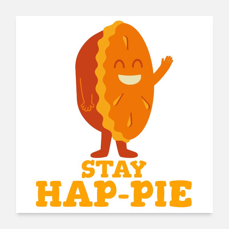 Stay Hap-Pie : une tranche de joie Poster 60 x 60 cm