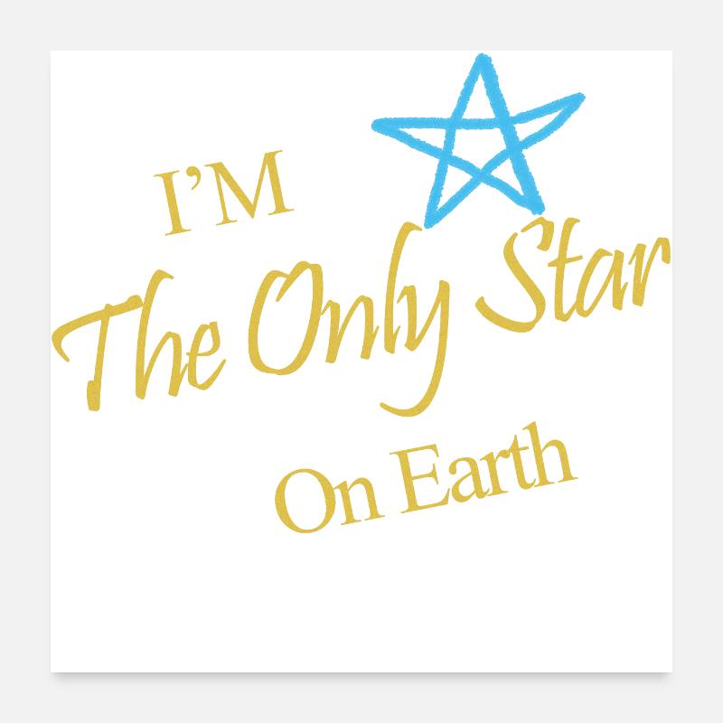 Only Star On Earth Poster 24" x 24" (60x60 cm)