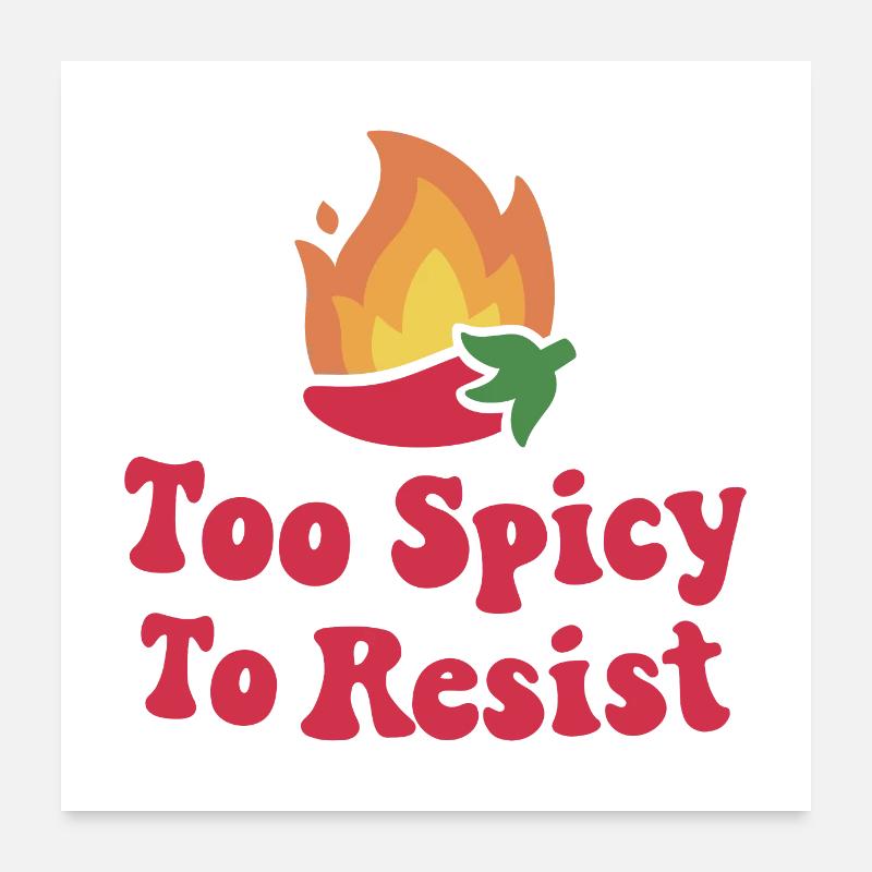 Fiery Chili Pepper Too Spicy To Resist Poster 24" x 24" (60x60 cm)