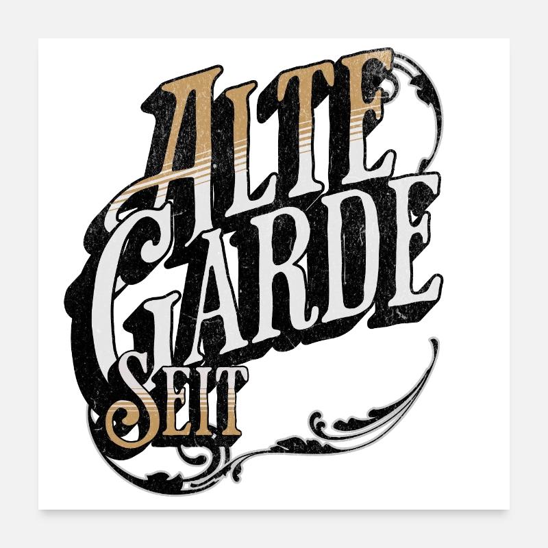 Alte Garde seit xxxx füge dein Geburtsdatum ein Poster 60x60 cm