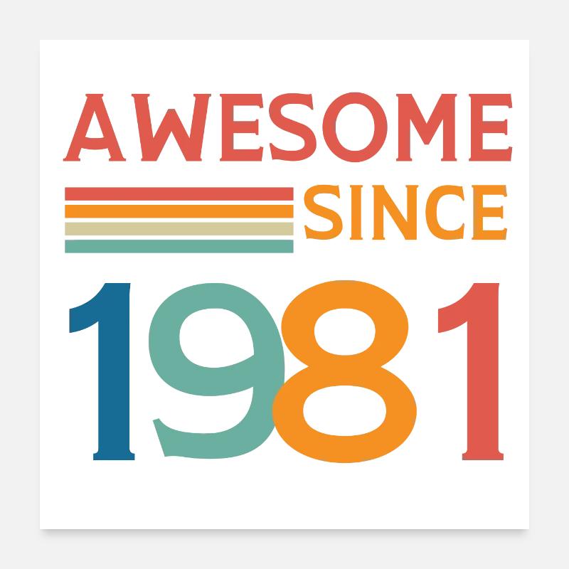 Awesome since 1981 Poster 60 x 60 cm