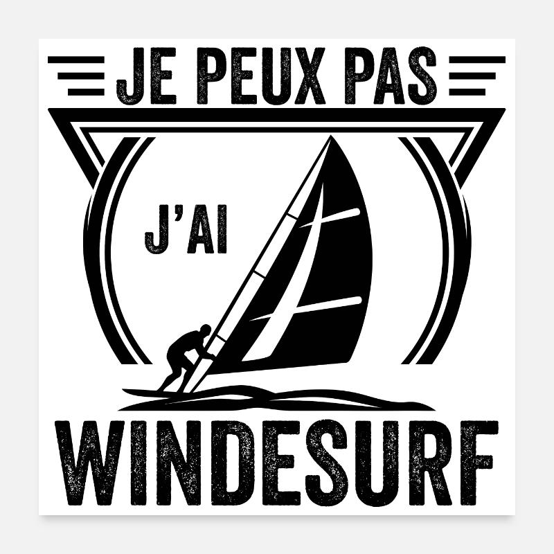 je peux pas j'ai windsurf idée Cadeau windsurfing Poster 60 x 60 cm
