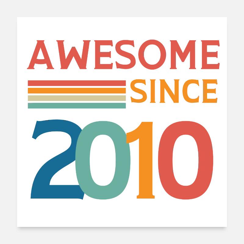 Großartig seit 2010 Poster 60x60 cm