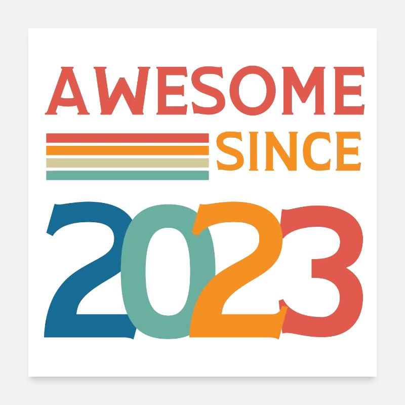 Awesome since 2023 Poster 60 x 60 cm