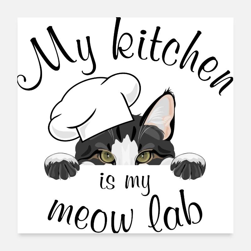 My kitchen is my meow lab Poster 24" x 24" (60x60 cm)