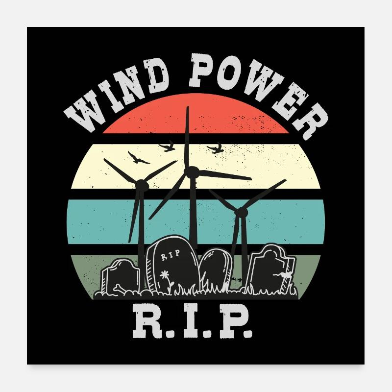 L’énergie éolienne RIP, non à l’énergie éolienne Poster 60 x 60 cm