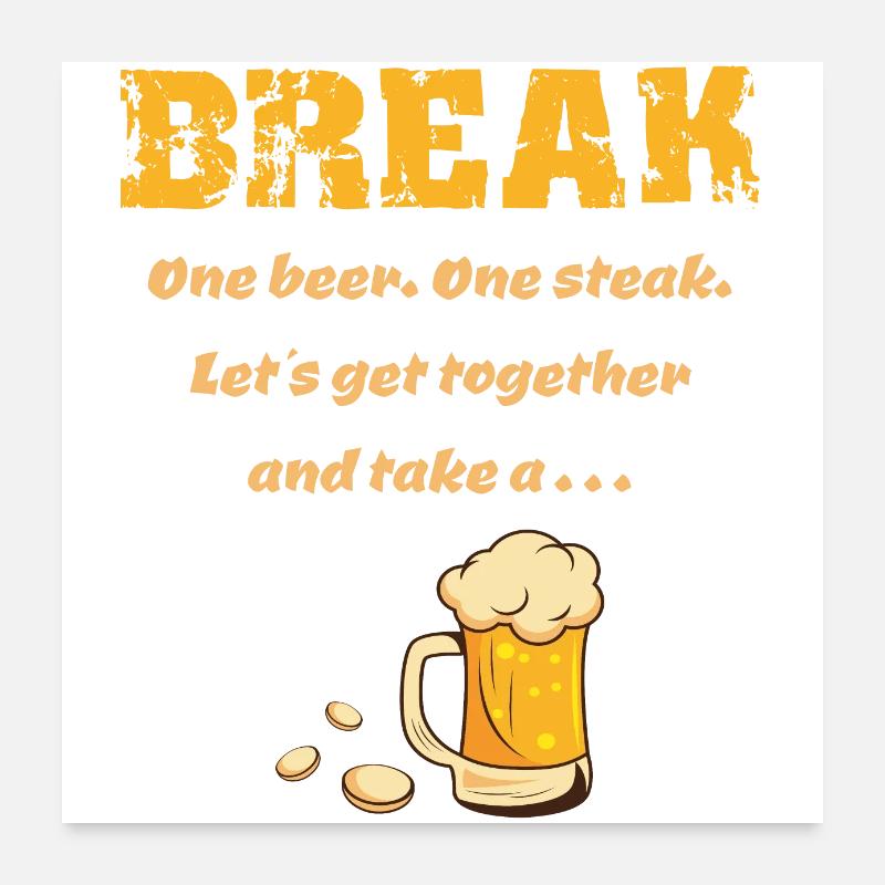 One Beer, One Steak - One Beer, One Steak Saying Poster 24" x 24" (60x60 cm)