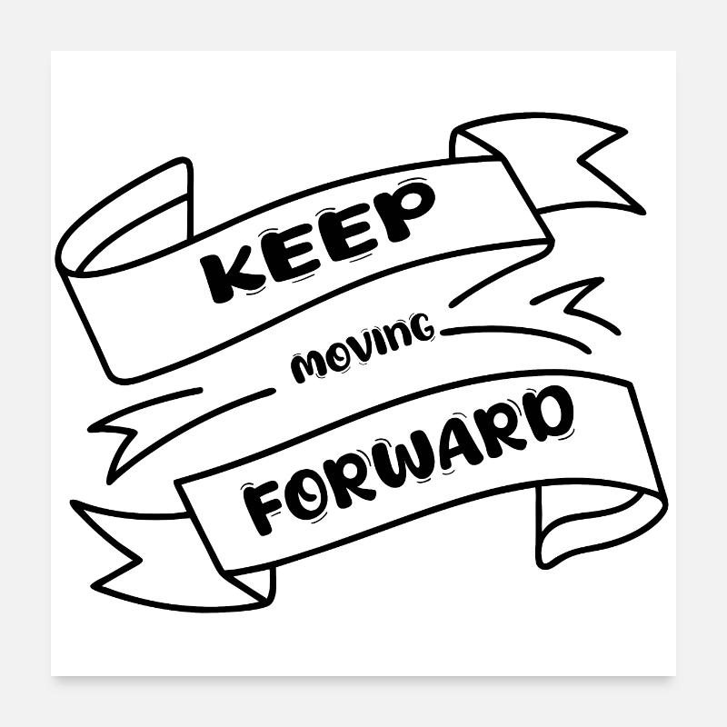 Keep Moving Forward Poster 24" x 24" (60x60 cm)