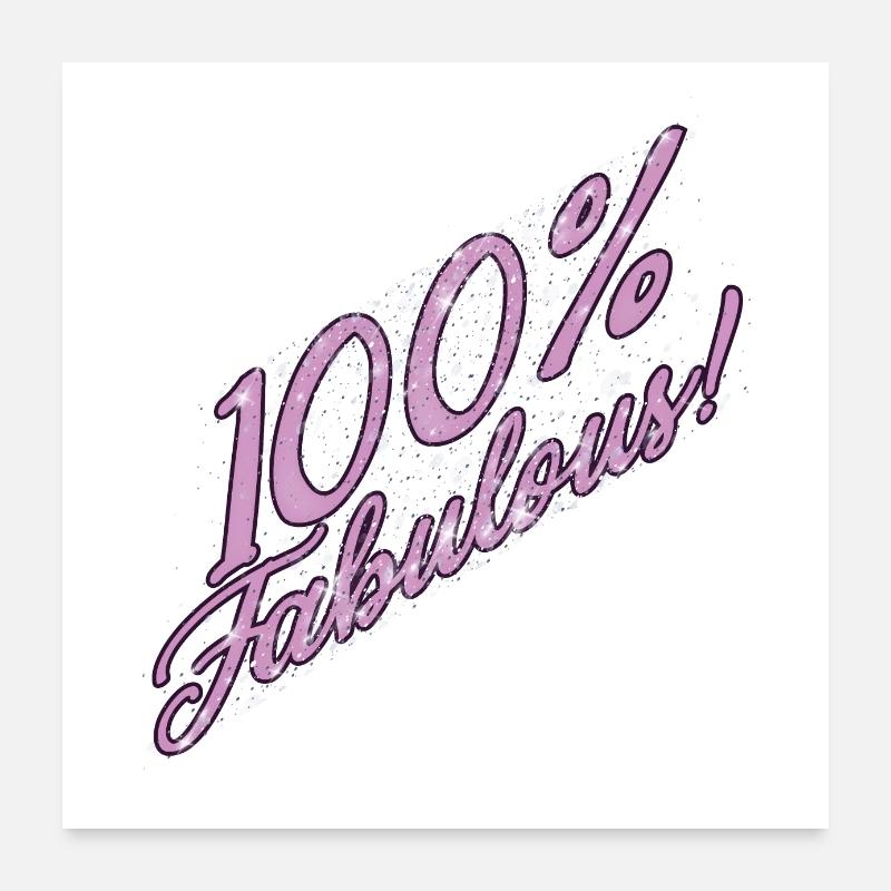 100% fabulous Poster 24" x 24" (60x60 cm)