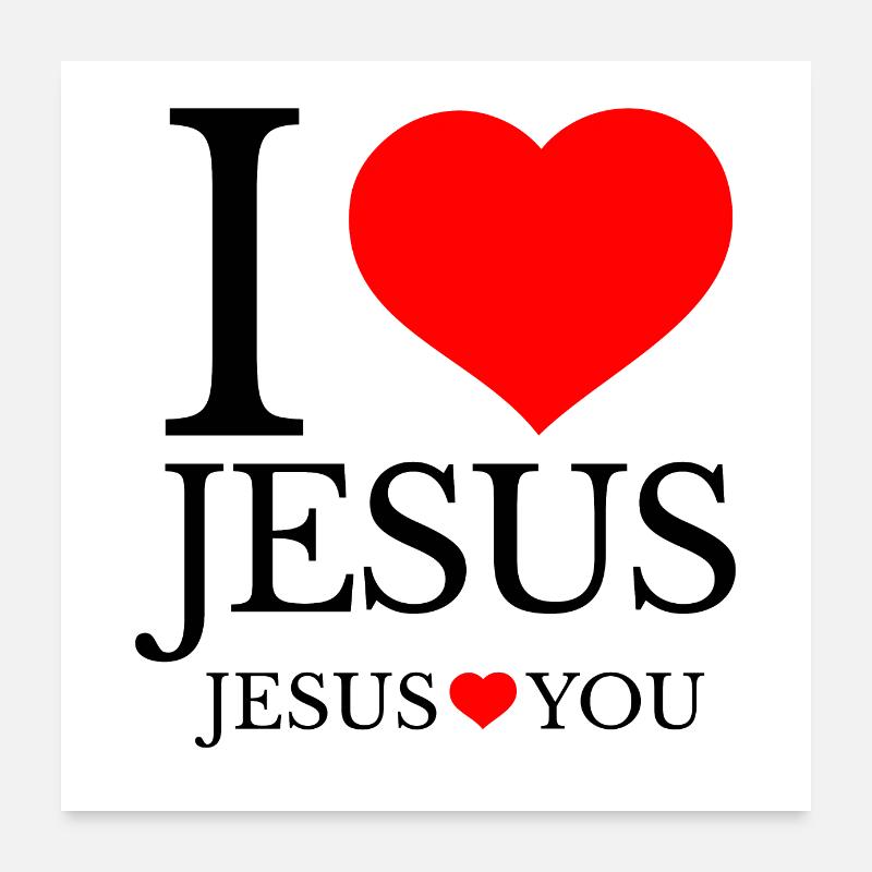 Ich liebe Jesus und Jesus liebt dich Poster 60x60 cm