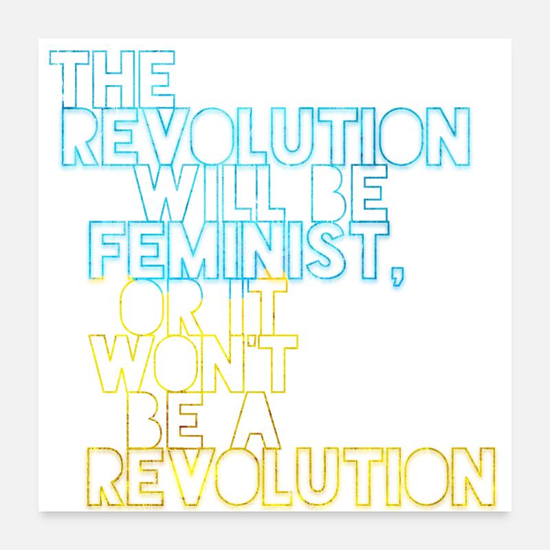 Die Revolution wird feministisch sein, oder wird sie es nicht sein Poster 60x60 cm