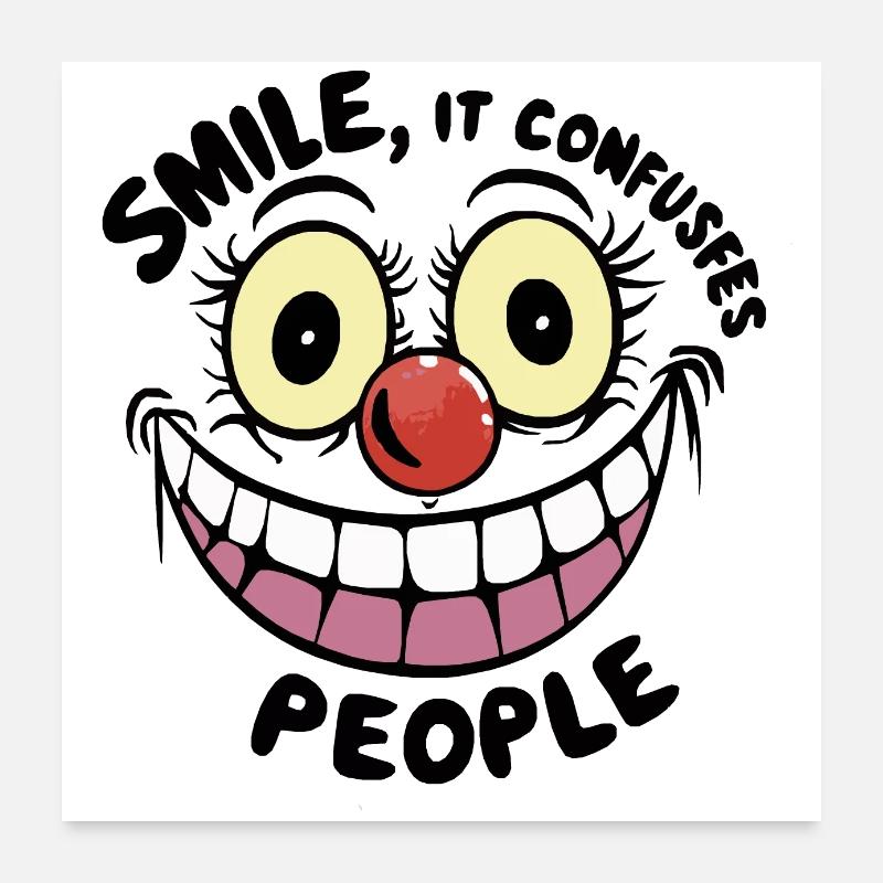 Sourire, ça déroute les gens Poster 60 x 60 cm