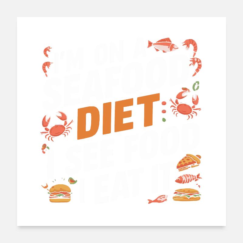 Ich mache eine Meeresfrüchte-Diät Poster 60x60 cm