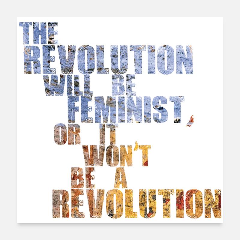 Die Revolution wird feministisch sein, oder wird sie es nicht sein Poster 60x60 cm