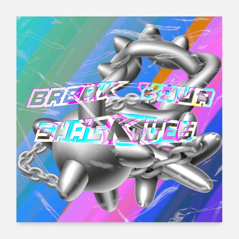 Break your Shackles Poster 24" x 24" (60x60 cm)