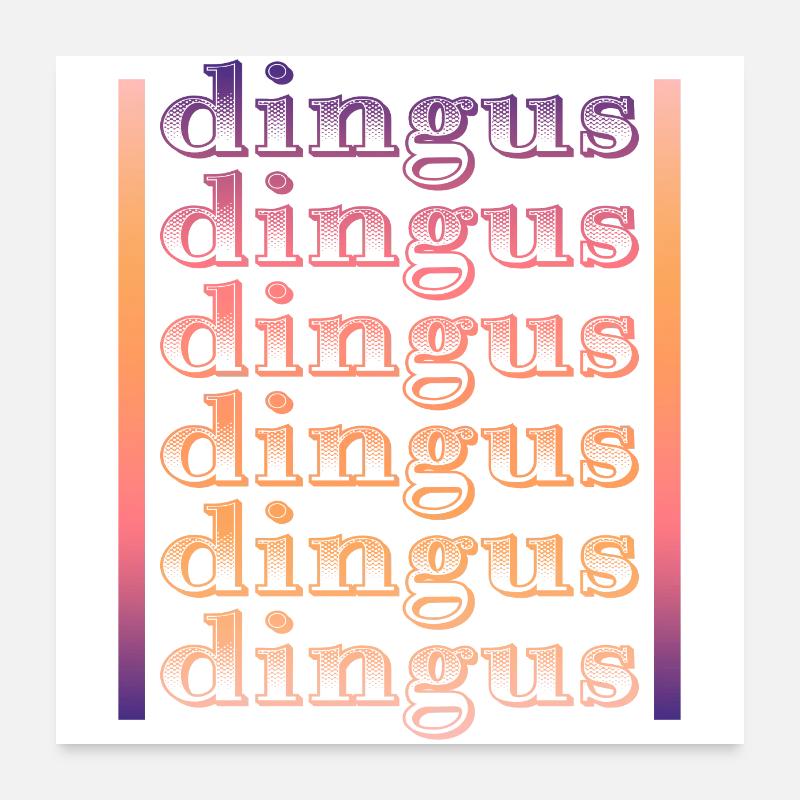 Dingus - Mot drôle Poster 60 x 60 cm