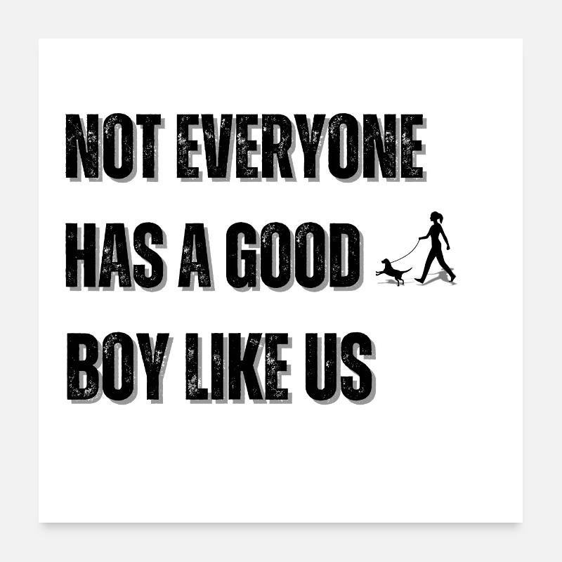 Good Boy Poster 24" x 24" (60x60 cm)